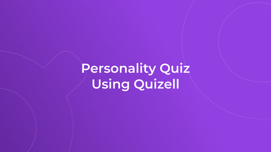 How to Build a Personality Quiz Using Quizell